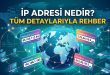 IP Adresi Nedir